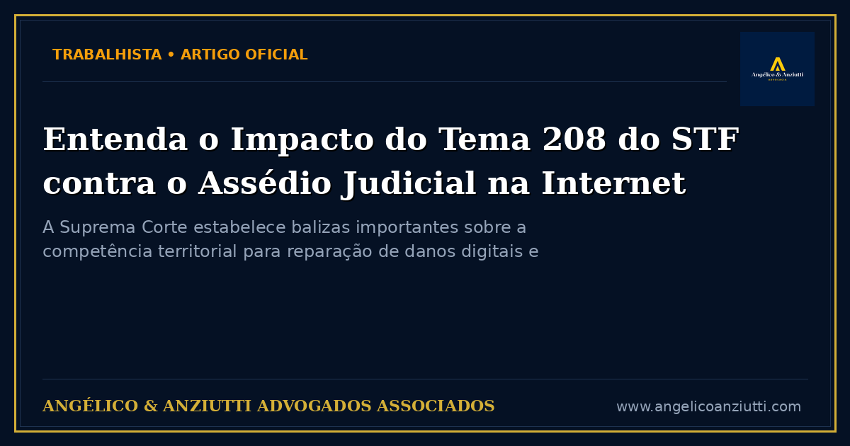 Entenda o Impacto do Tema 208 do STF contra o Assédio Judicial na Internet