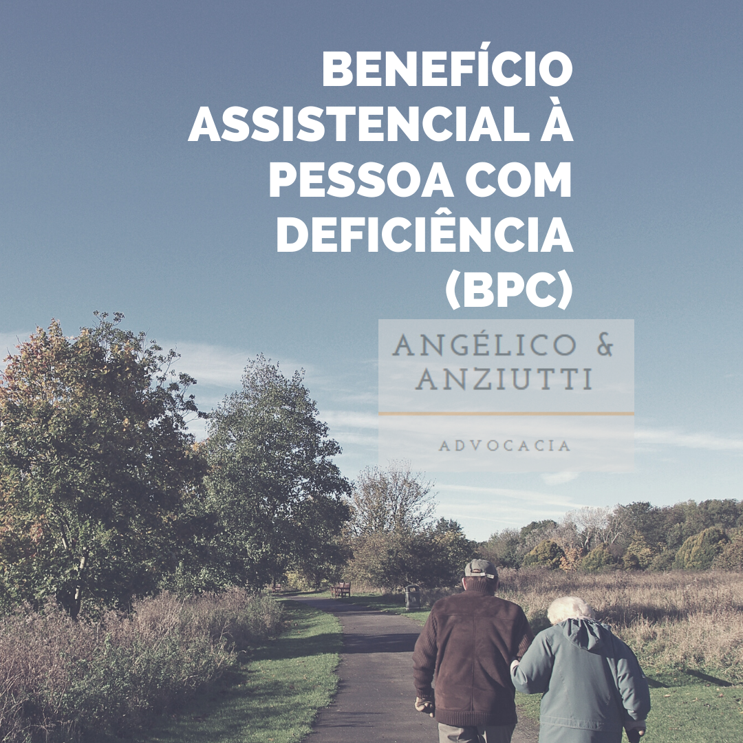 Benefício assistencial à pessoa com deficiência (BPC).