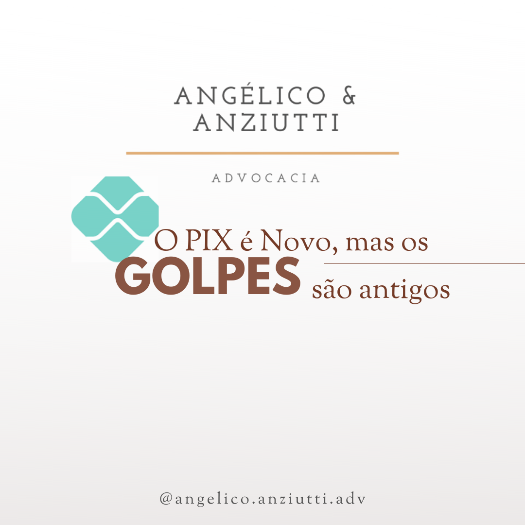 O PIX é novo, mas os Golpes são antigos.