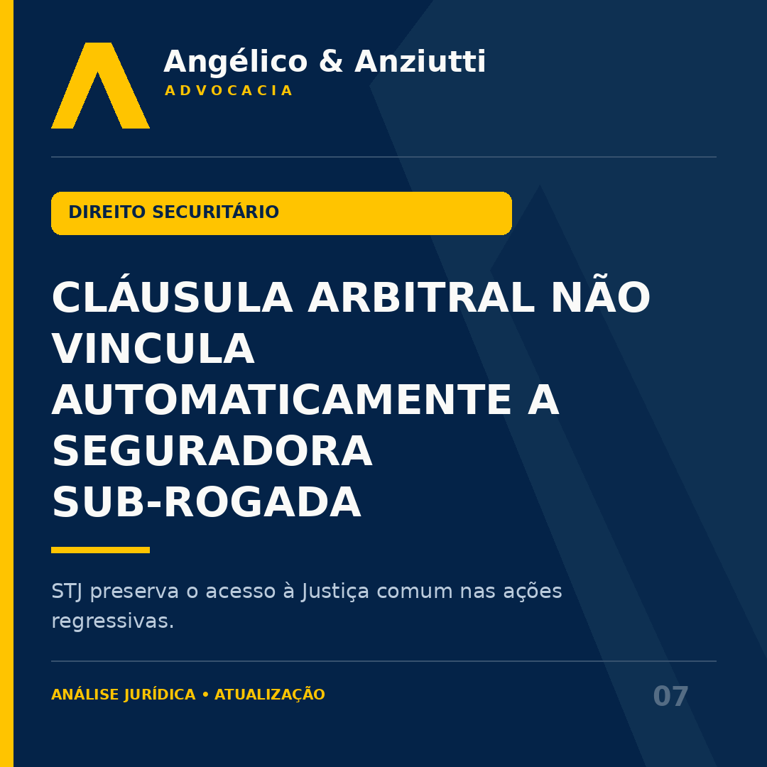 Ação Regressiva de Seguradora Sub-rogada e a Inoponibilidade da Cláusula Arbitral segundo o STJ